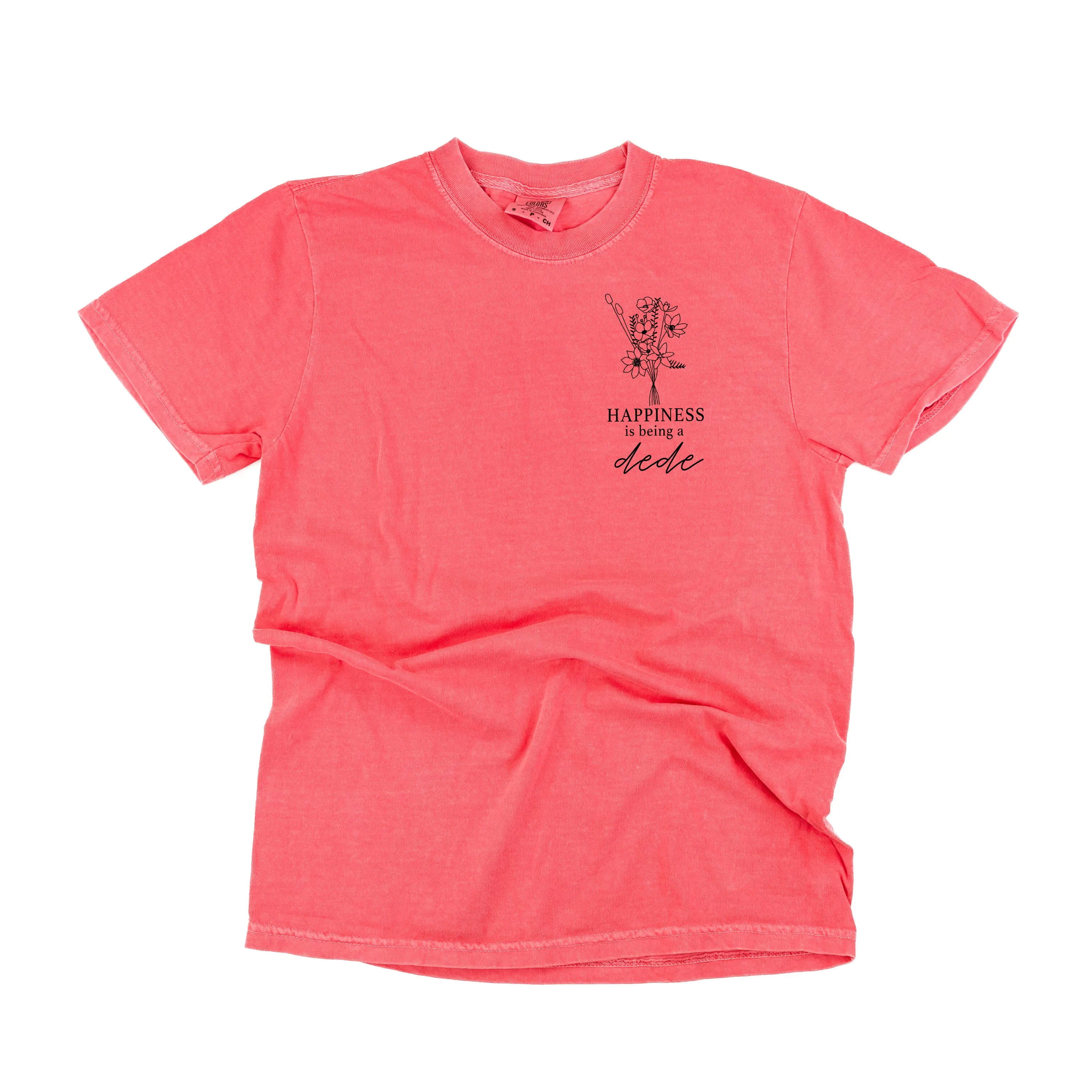 Bouquet Style - Happiness is Being a DEDE - SHORT SLEEVE COMFORT COLORS TEE