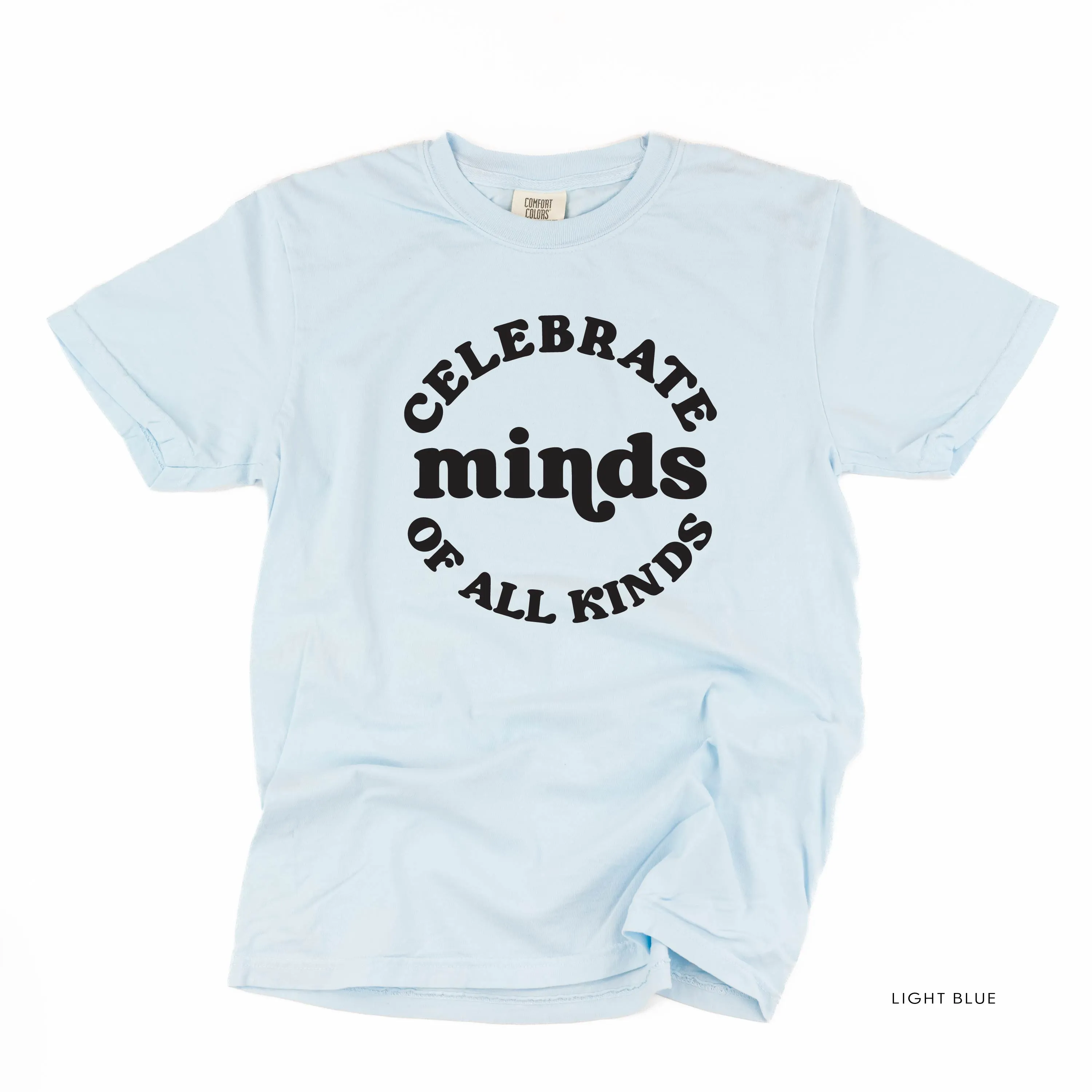 Celebrate Minds of All Kinds - SHORT SLEEVE COMFORT COLORS TEE