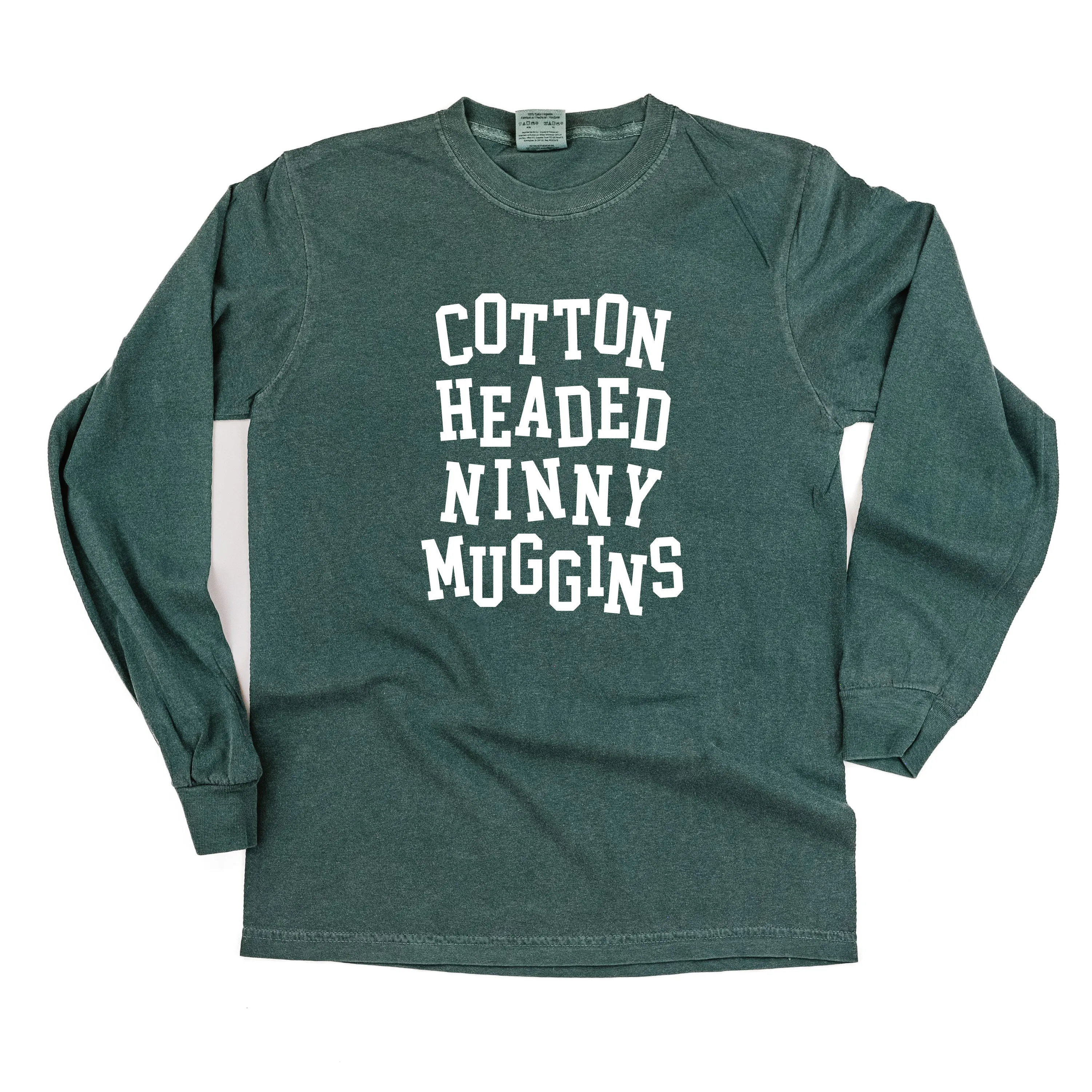 Cotton Headed Ninny Muggins - LONG SLEEVE Comfort Colors Tee