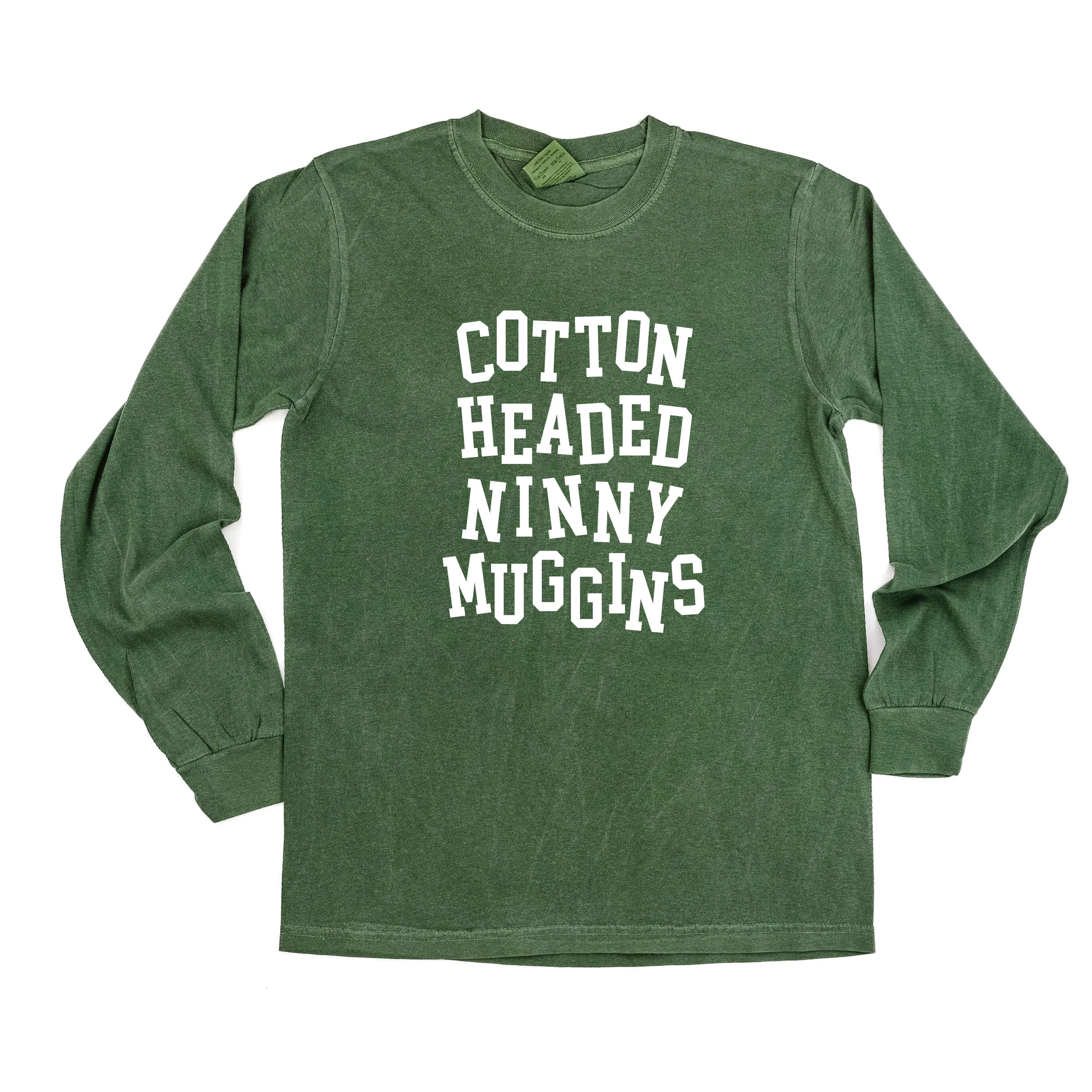 Cotton Headed Ninny Muggins - LONG SLEEVE Comfort Colors Tee