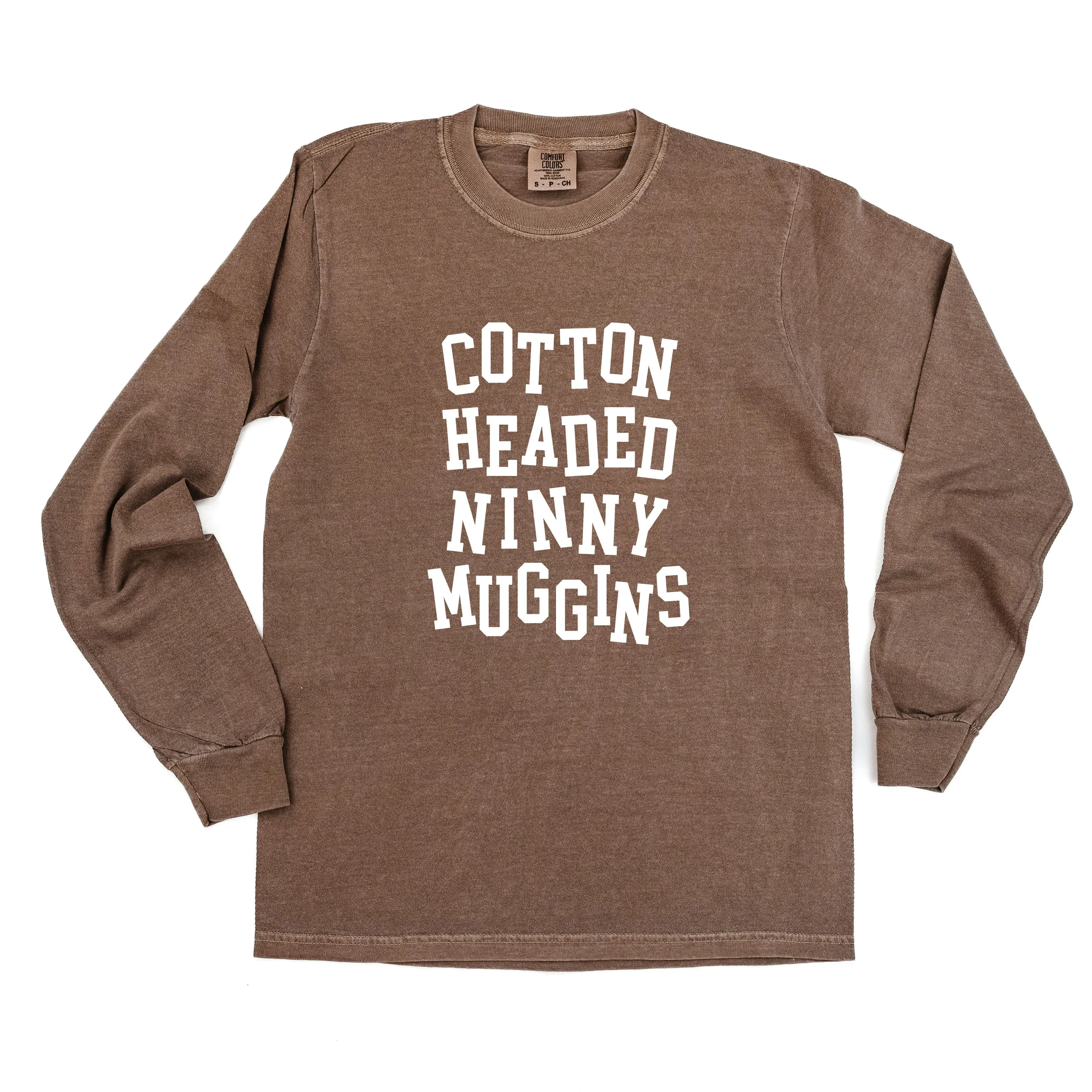 Cotton Headed Ninny Muggins - LONG SLEEVE Comfort Colors Tee