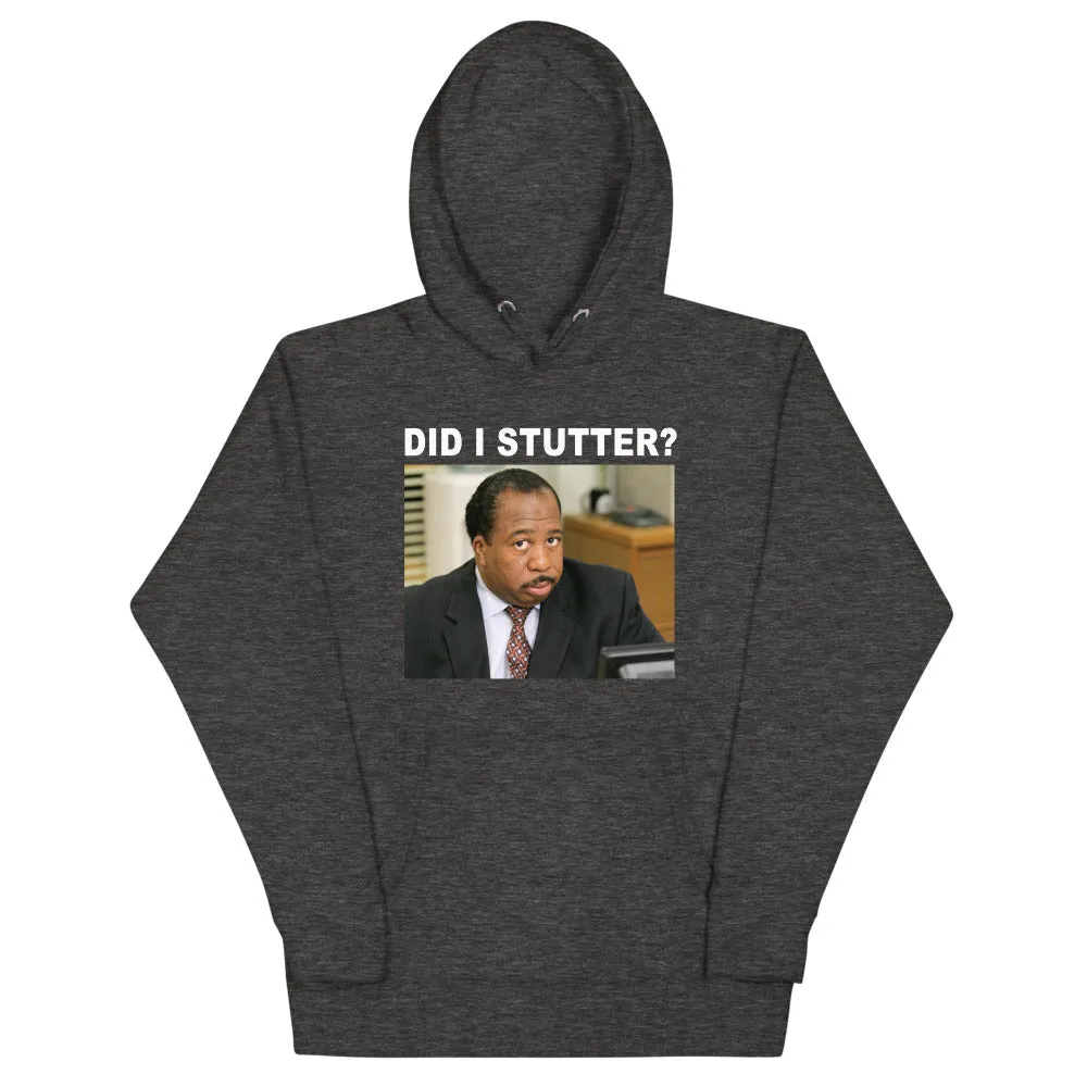 Did I Stutter Unisex Hoodie