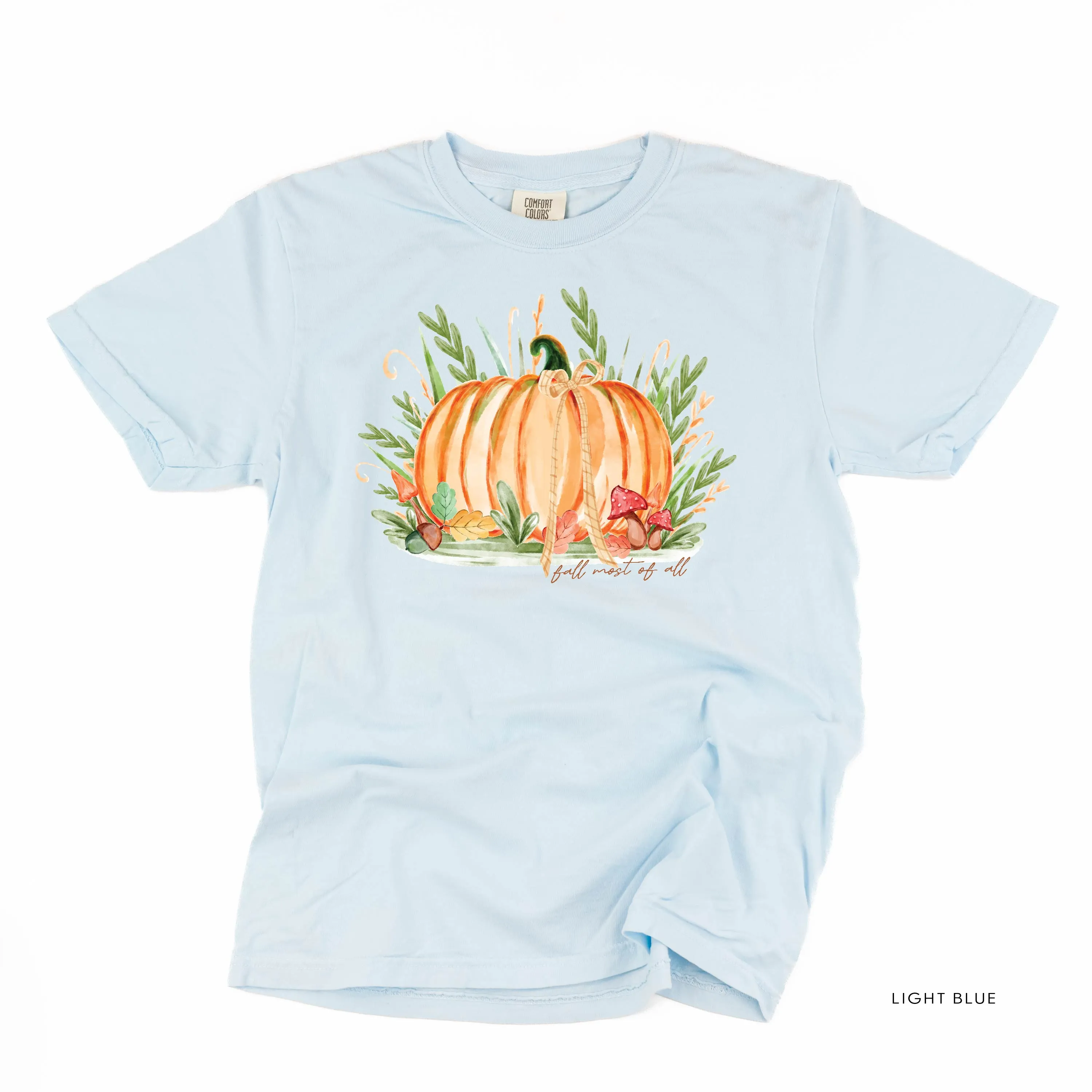 Fall Most of All - Short Sleeve Comfort Colors Tee