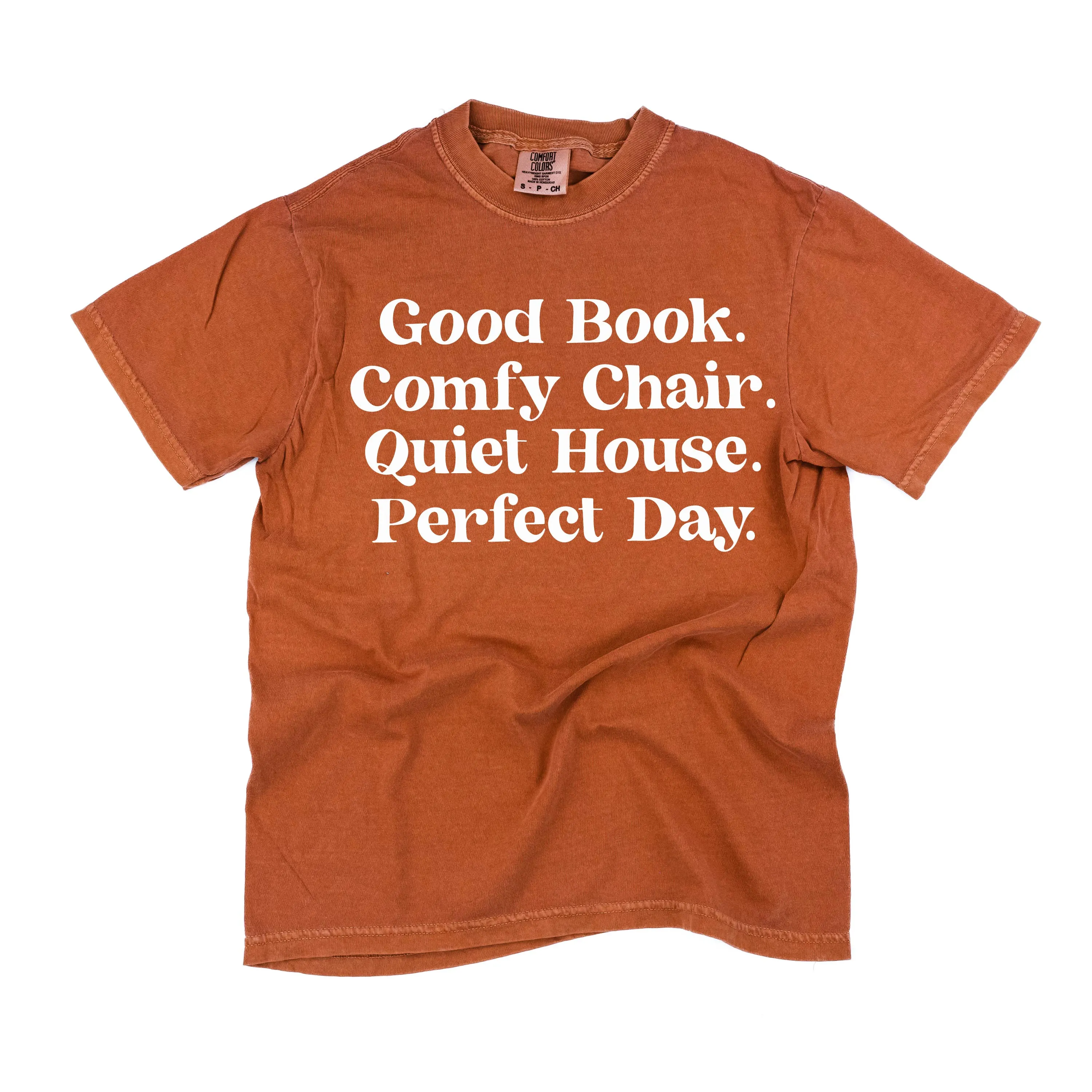 Good Book. Comfy Chair. Quiet House. Perfect Day. - SHORT SLEEVE COMFORT COLORS TEE