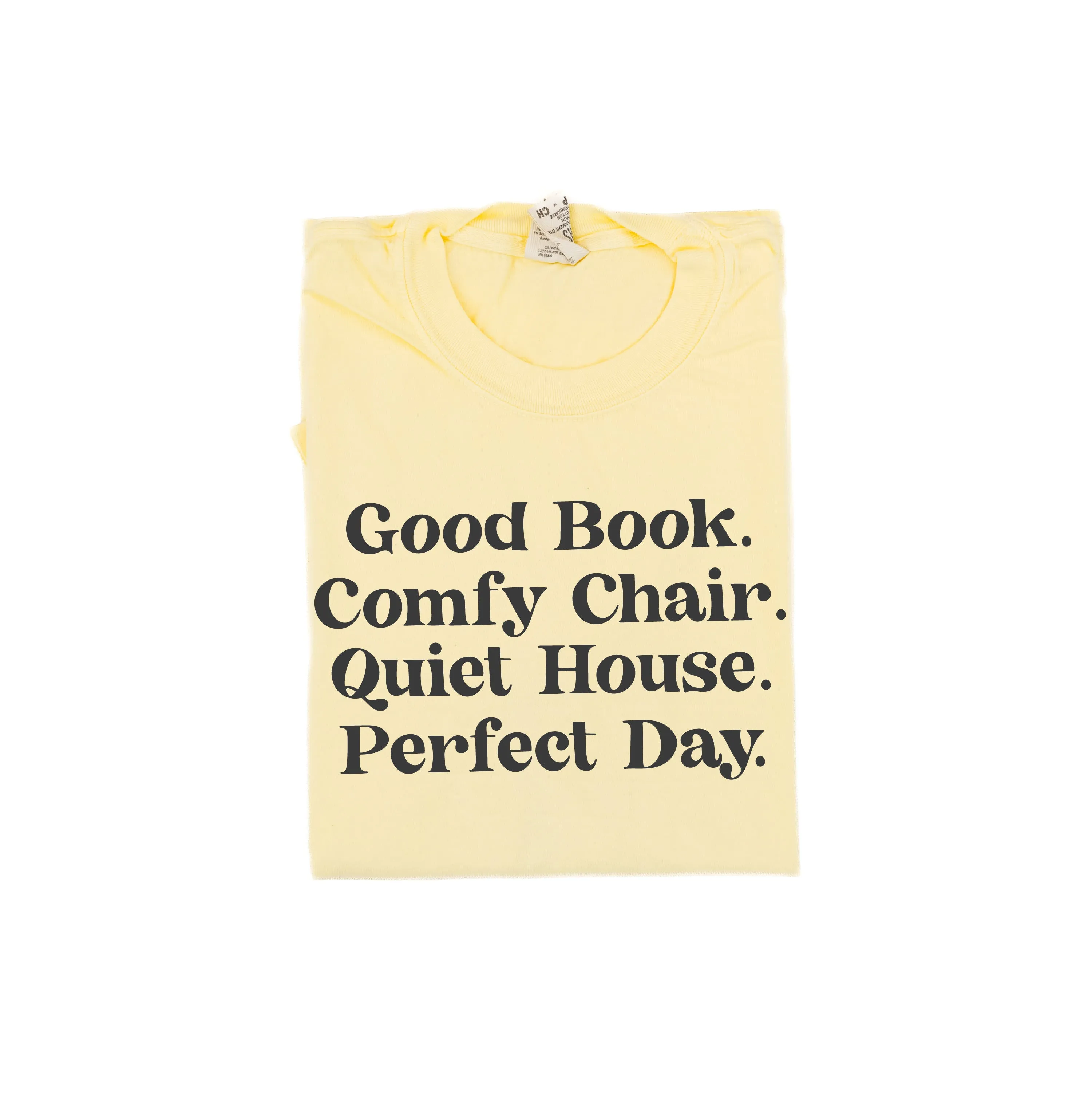 Good Book. Comfy Chair. Quiet House. Perfect Day. - SHORT SLEEVE COMFORT COLORS TEE