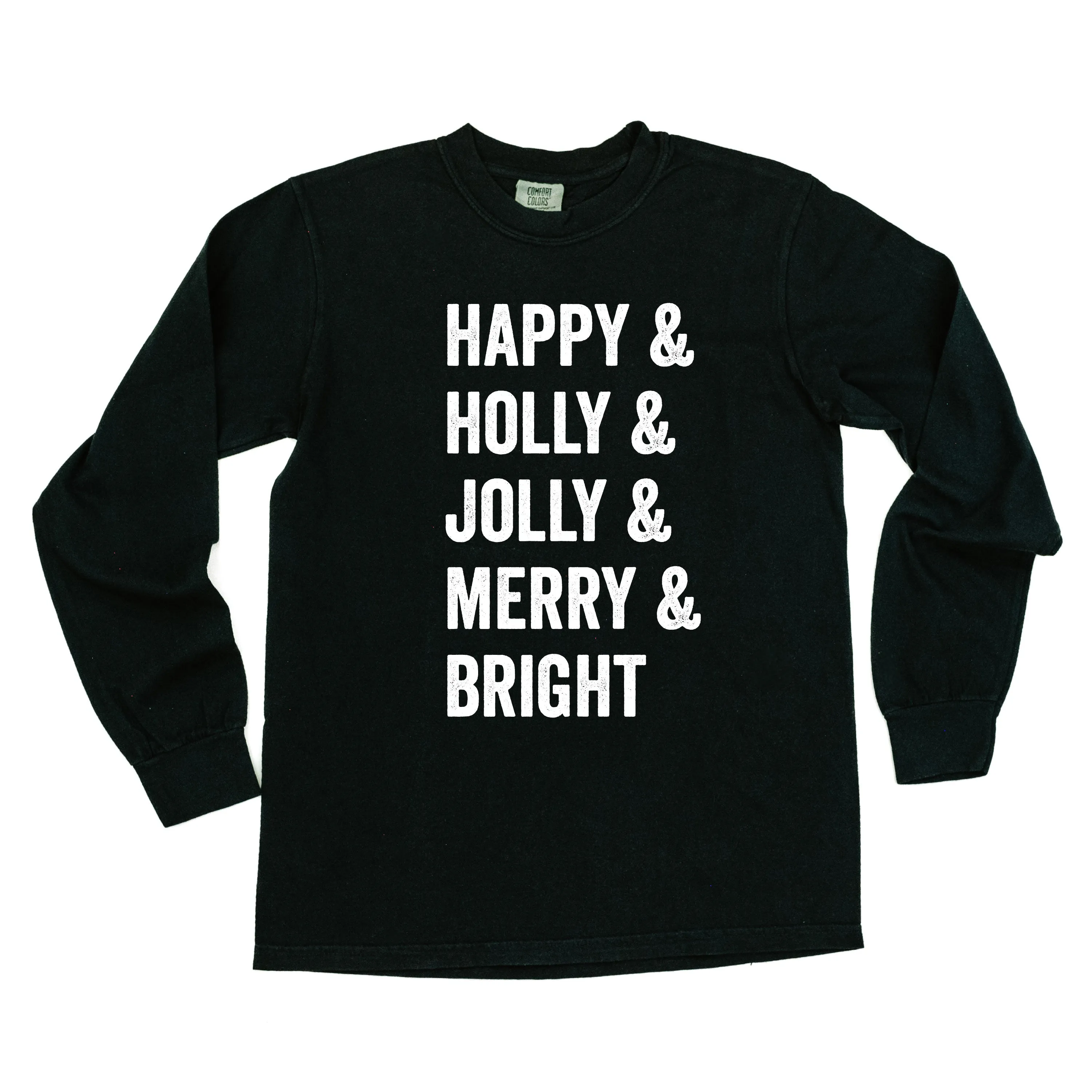 Happy   Holly   Jolly   Merry   Bright - LONG SLEEVE Comfort Colors Tee