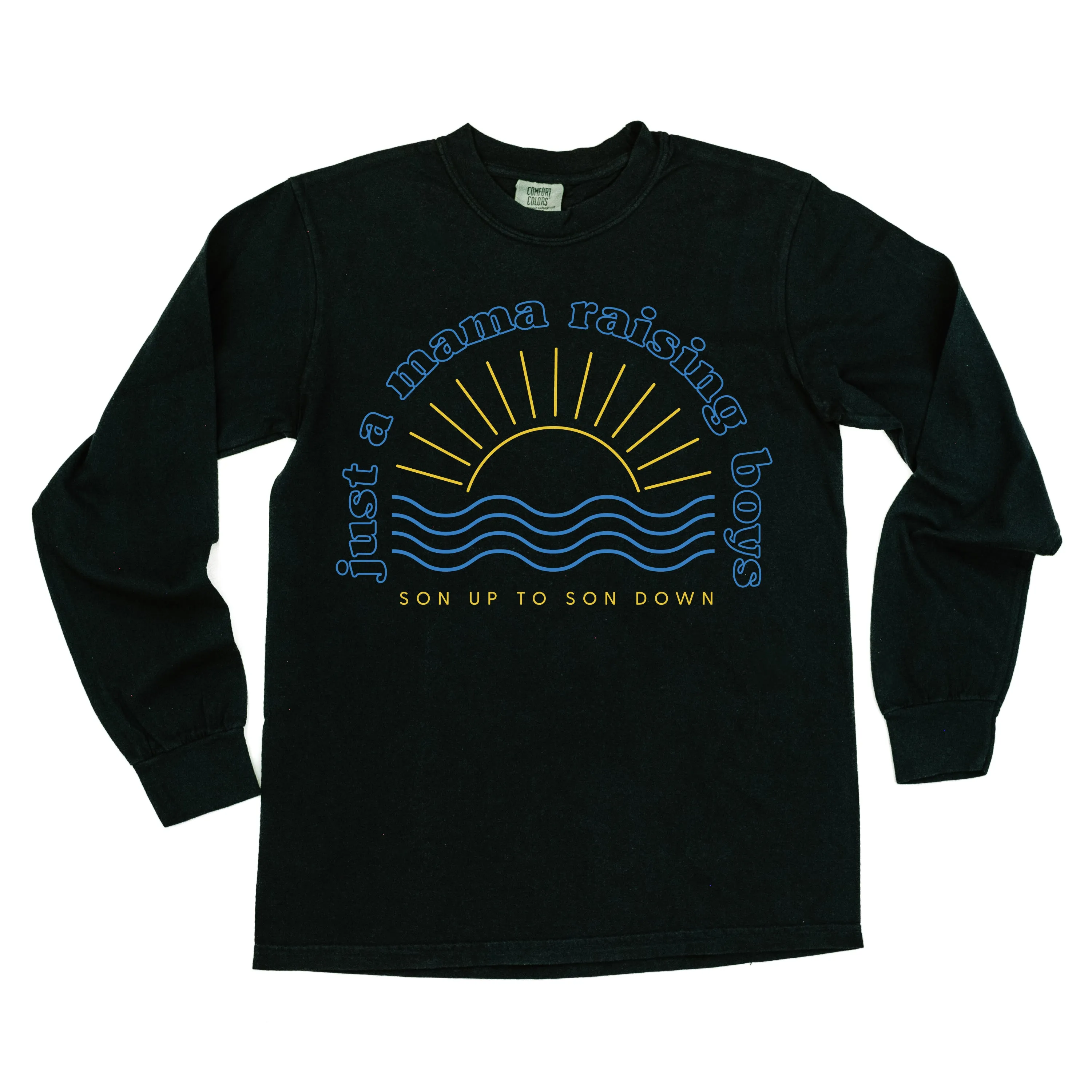 Just A Mama Raising Boys - SON UP TO SON DOWN - (Plural) - LONG SLEEVE COMFORT COLORS TEE