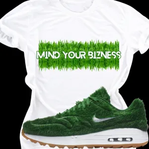 "Mind your Business" T-shirt to Match Nike Grass Sneakers