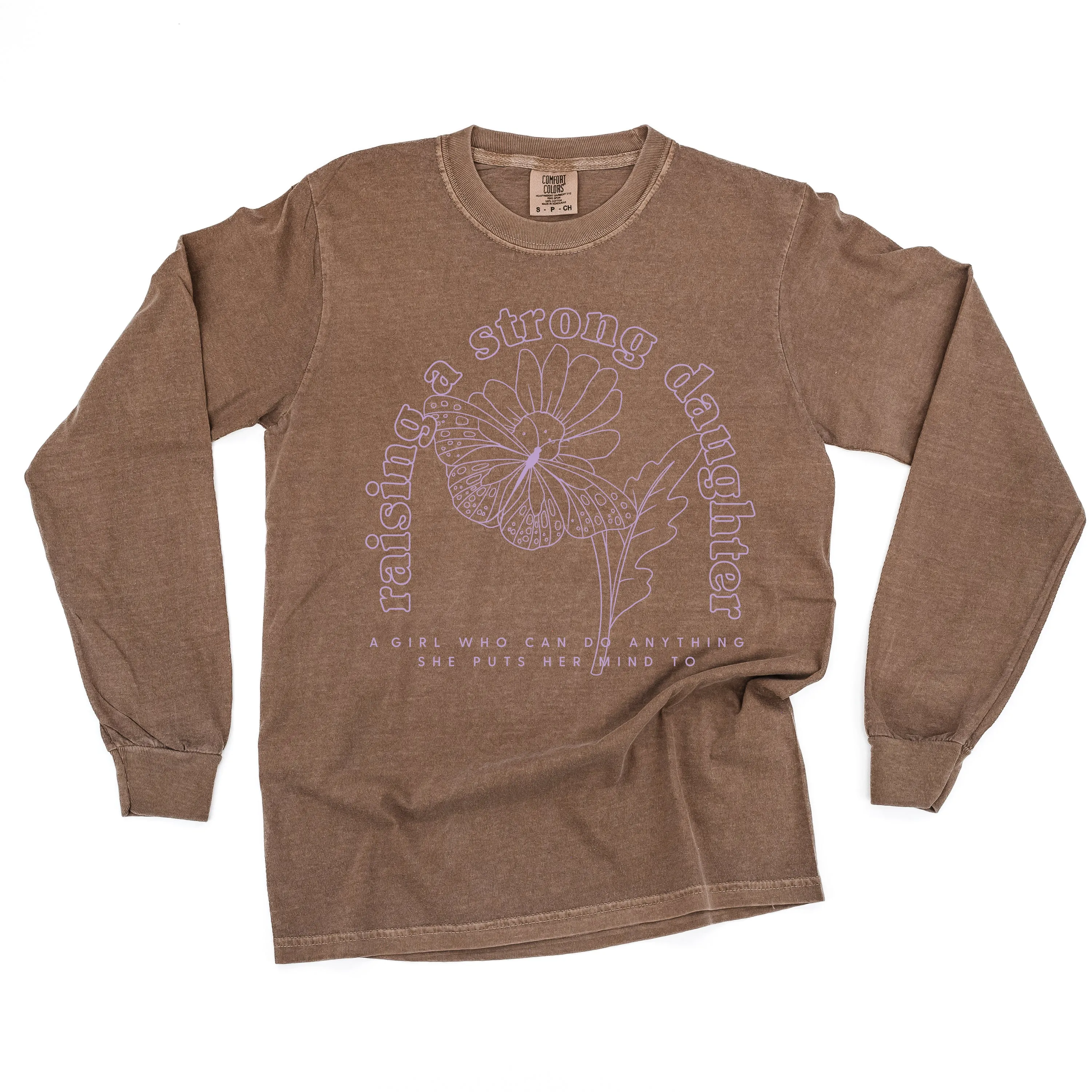 Raising A Strong Daughter (Singular) - LONG SLEEVE COMFORT COLORS TEE