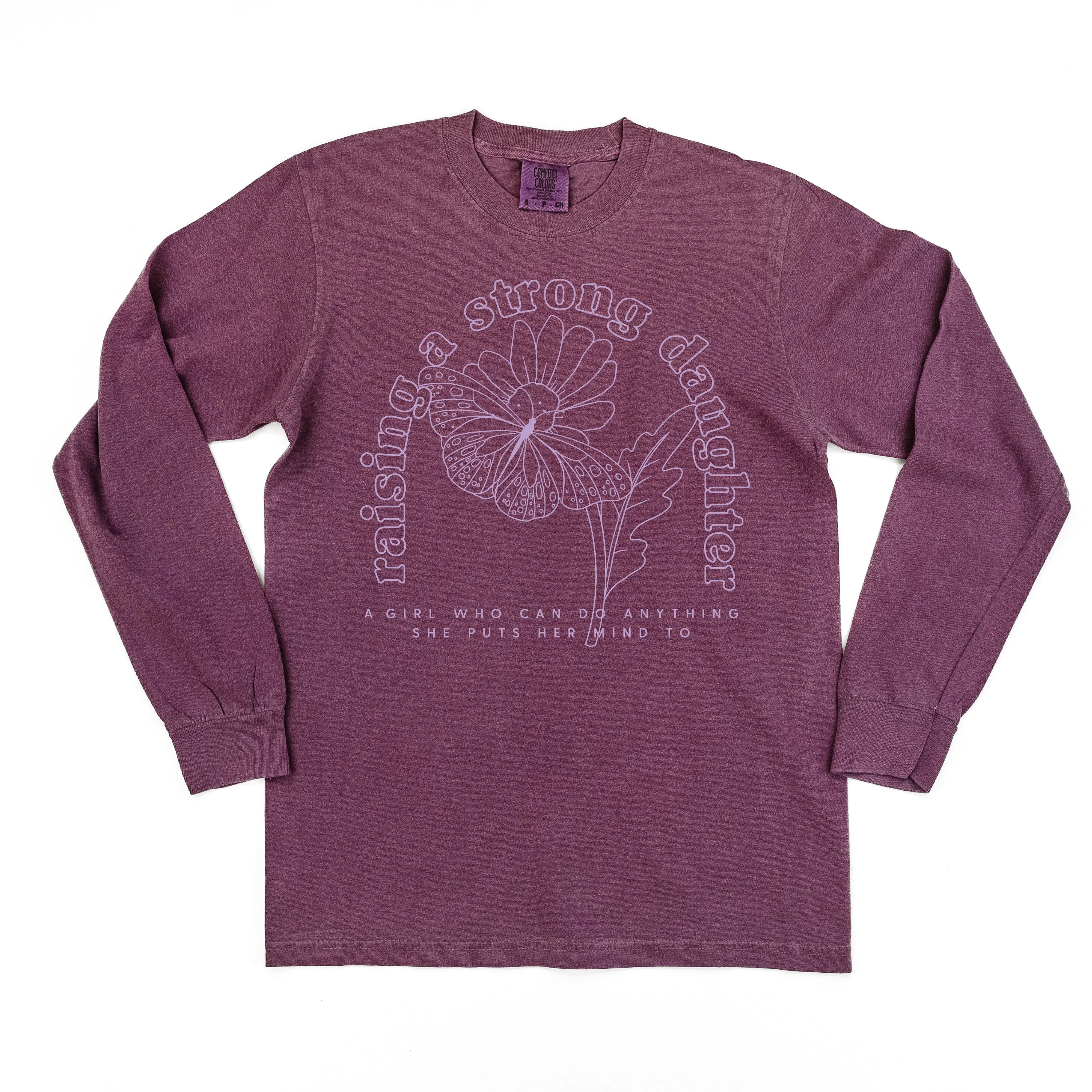 Raising A Strong Daughter (Singular) - LONG SLEEVE COMFORT COLORS TEE