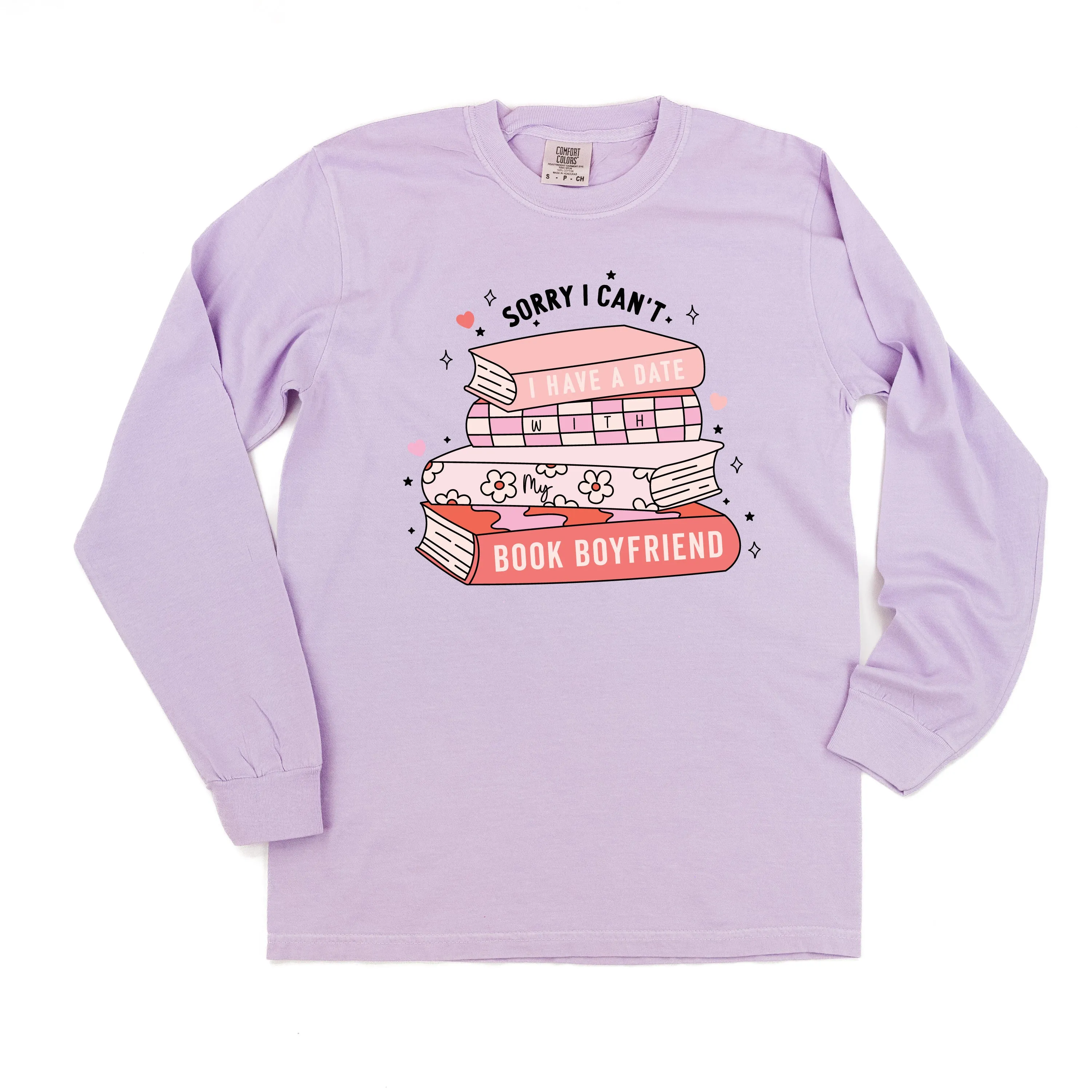 Sorry I Can't I Have A Date With My Book Boyfriend - LONG SLEEVE Comfort Colors Tee