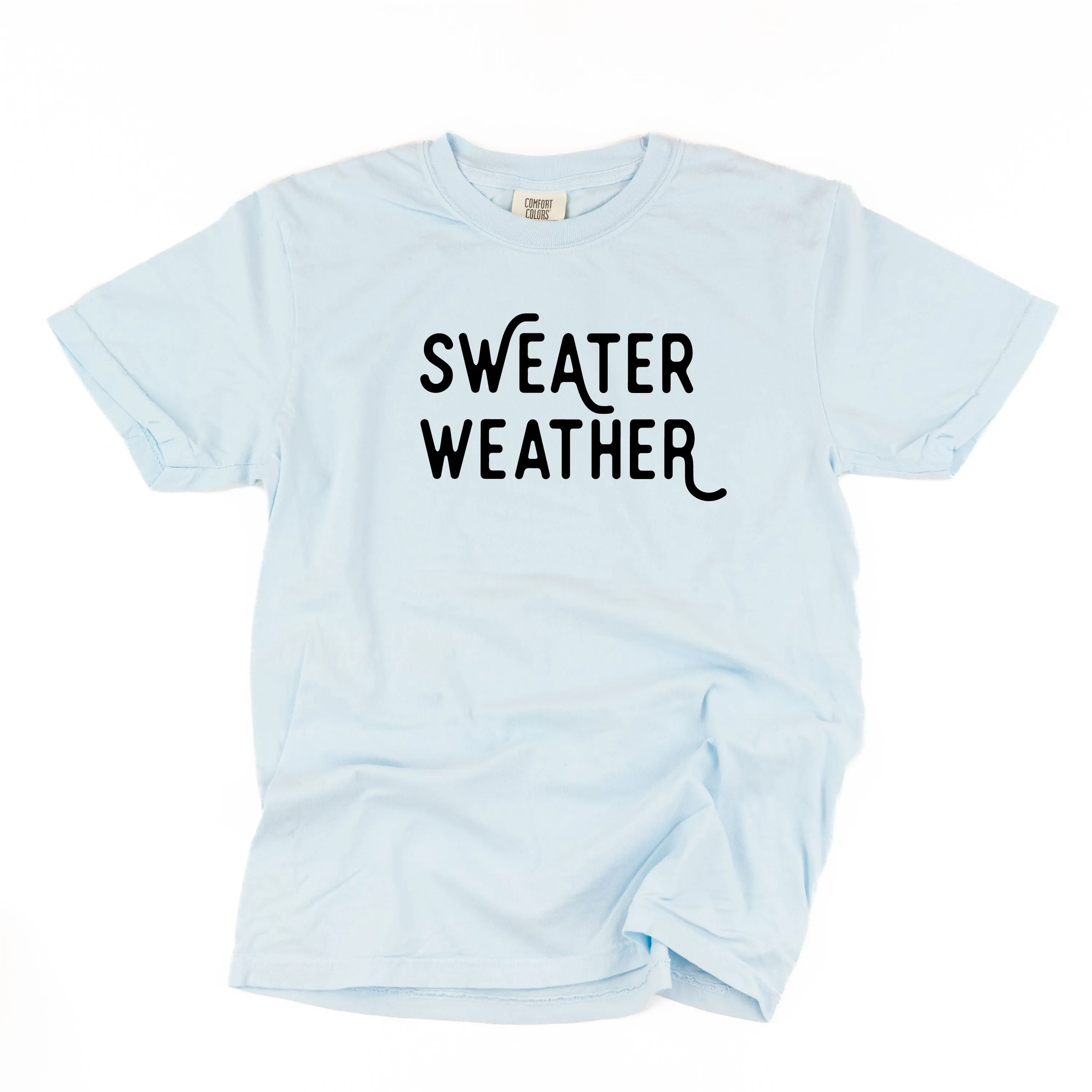 Sweater Weather - Comfort Colors Tee